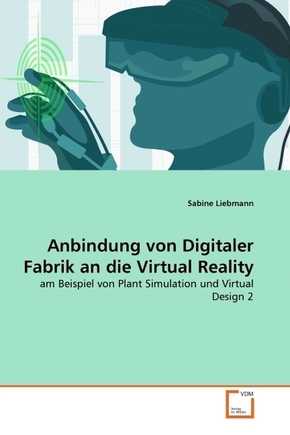 Anbindung von Digitaler Fabrik an die Virtual Reality (eBook, 15x22x0,4)