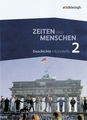 Zeiten und Menschen - Geschichtswerk für die Kursstufe des Gymnasiums (G8) in Baden-Württemberg