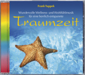 Wundervolle Wellness- und Wohlfühlmusik für eine herrlich entspannte Traumzeit, Audio-CD