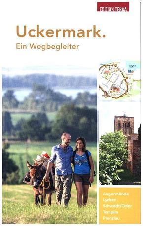 Uckermark. Ein Wegbegleiter