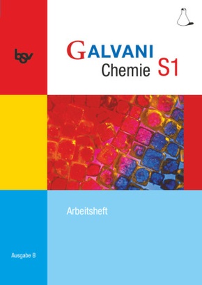 Galvani - Chemie für Gymnasien - Ausgabe B - Für sprachliche, musische, wirtschafts- und sozialwissenschaftliche Gymnasi