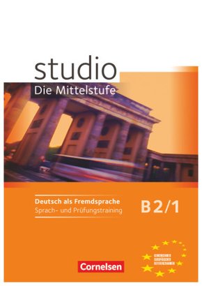 Studio: Die Mittelstufe - Deutsch als Fremdsprache - B2: Band 1