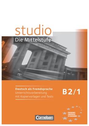 Studio: Die Mittelstufe - Deutsch als Fremdsprache - B2: Band 1