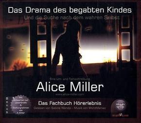 Das Drama des begabten Kindes und die Suche nach dem wahren Selbst, 5 Audio-CDs