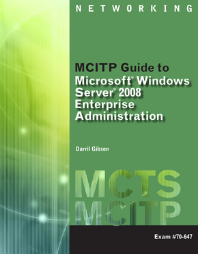 MCITP Guide to Microsoft® Windows Server 2008, Enterprise Administration (Exam No. 70-647), w. CD-ROM