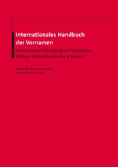 Internationales Handbuch der Vornamen; International Handbook of Forenames; Manuel international des prénoms