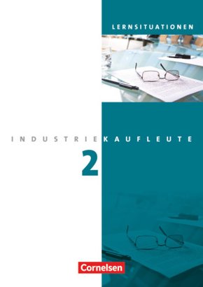 Industriekaufleute - Ausgabe 2011 - 2. Ausbildungsjahr: Lernfelder 6-9