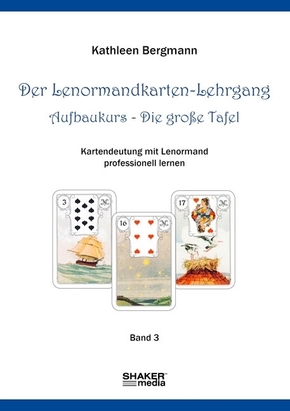 Der Lenormandkarten-Lehrgang, Aufbaukurs