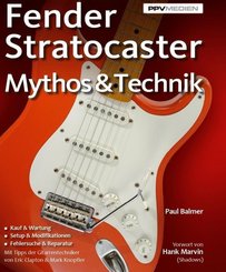 Fender Stratocaster - Mythos & Technik