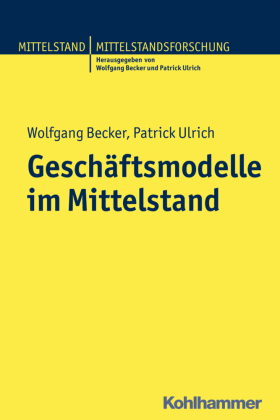 Geschäftsmodelle im Mittelstand (Mittelstand und Mittelstandsforschung)