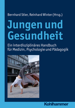 Jungen und Gesundheit: Ein interdisziplinäres Handbuch für Medizin, Psychologie und Pädagogik