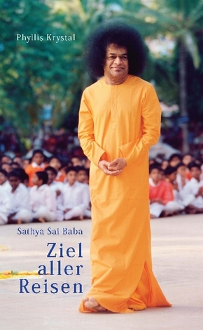 Sathya Sai Baba - Ziel aller Reisen