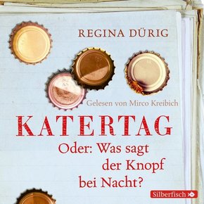 Katertag. Oder: Was sagt der Knopf bei Nacht?, 1 Audio-CD