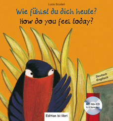Wie fühlst du dich heute?, Deutsch-Englisch, m. Audio-CD. How do you feel today?