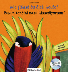 Wie fühlst du dich heute?, Deutsch-Türkisch, m. Audio-CD. Bugün kendini nasil hissediyorsun?