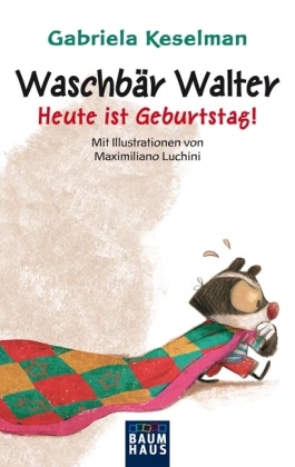 Waschbär Walter - Heute ist Geburtstag!