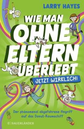 Wie man ohne Eltern überlebt ? jetzt wirklich! Der phänomenal abgefahrene Angriff auf das Donut-Raumschiff