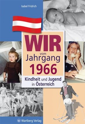 Wir vom Jahrgang 1966 - Kindheit und Jugend in Österreich