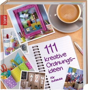 111 kreative Ordnungsideen für zuhause
