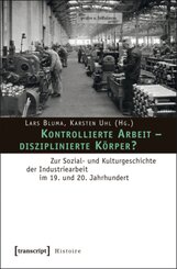 Kontrollierte Arbeit - disziplinierte K&ouml;rper?