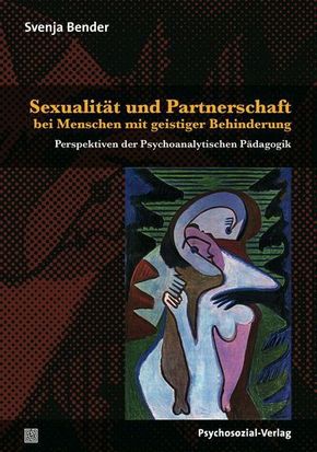 Sexualität und Partnerschaft bei Menschen mit geistiger Behinderung