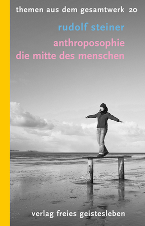 Anthroposophie - Die Mitte des Menschen