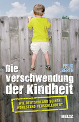 Die Verschwendung der Kindheit