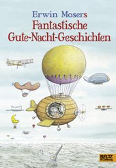 Erwin Moser's fantastische Gute-Nacht-Geschichten