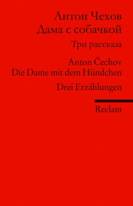 Dama s sobackoj. Tri Rasskaza. Die Dame mit dem Hündchen. Drei Erzählungen (Fremdsprachentexte)