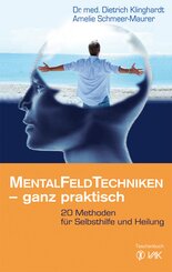 MentalFeldTechniken - ganz praktisch