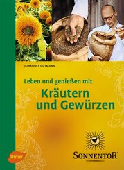 Sonnentor. Leben und genie&szlig;en mit Kr&auml;utern und Gew&uuml;rzen