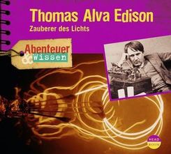 Abenteuer & Wissen: Thomas Alva Edison, 1 Audio-CD
