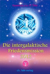 Die Intergalaktische Friedensmission 2012 - Bd.2