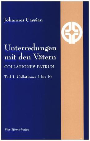 Unterredungen mit den Vätern - Collationes patrum - Tl.1