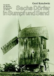 Sechs D&ouml;rfer in Sumpf und Sand