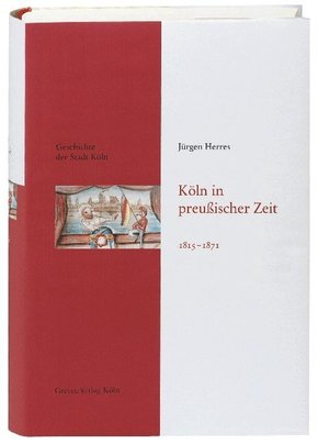 Geschichte der Stadt Köln: Köln in preußischer Zeit 1815-1871