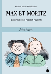 Max et Moritz sive septem dolos puerorum pravorum / Max und Moritz - Max und Moritz