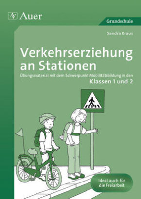 Verkehrserziehung an Stationen, Klassen 1 und 2