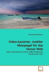 Video-basierter, mobiler Messpegel für das Sensor Web (eBook, PDF)
