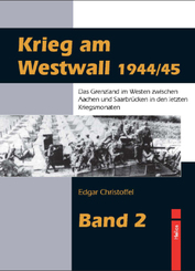Krieg am Westwall 1944/45 - Bd.2