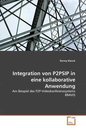 Integration von P2PSIP in eine kollaborative Anwendung (eBook, PDF)