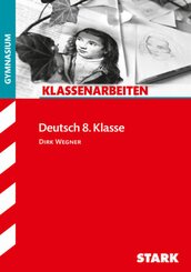 STARK Klassenarbeiten Gymnasium - Deutsch 8. Klasse