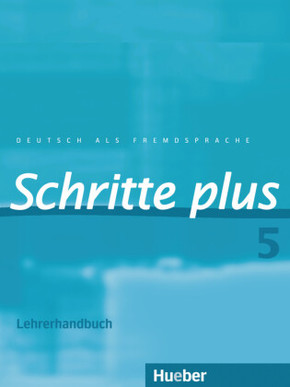 Schritte plus - Deutsch als Fremdsprache: Lehrerhandbuch