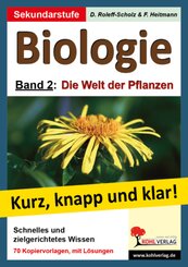 Biologie - kurz, knapp und klar!: Die Welt der Pflanzen