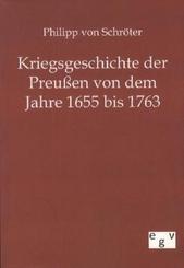 Kriegsgeschichte der Preußen von dem Jahre 1655 bis 1763
