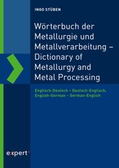 Wörterbuch der Metallurgie und Metallverarbeitung - Dictionary of Metallurgy and Metal Processing; .. Dictionary of Meta -