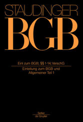 J. von Staudingers Kommentar zum Bürgerlichen Gesetzbuch mit Einführungsgesetz und Nebengesetzen. Allgemeiner Teil: Einleitung zum BGB; §§ 1-14; VerschG