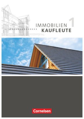 Immobilienkaufleute - Ausgabe 2012 - Band 1: Lernfelder 1-5