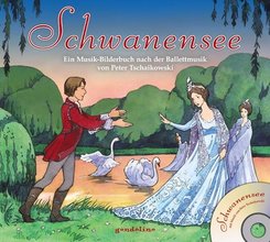 Schwanensee + CD - Ein Musik-Bilderbuch nach der Ballettmusik von Peter Tschaikowski