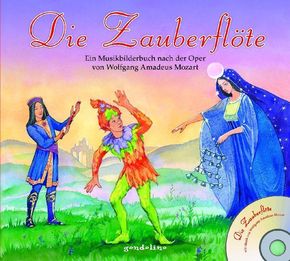 Die Zauberflöte + CD - Ein Musikbilderbuch nach der Oper von Wolfgang Amadeus Mozart
